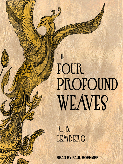 Title details for The Four Profound Weaves by R.B. Lemberg - Available